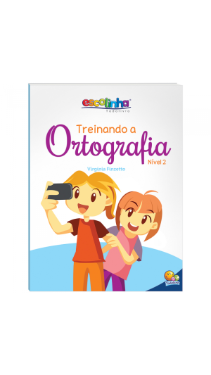 LIVRO TREINANDO A ORTOGRAFIA: NIVEL 2
