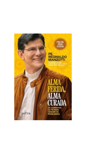 LIVRO ALMA FERIDA, ALMA CURADA ED.PETRA