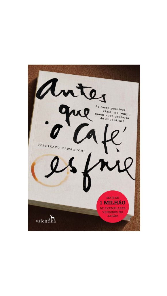 LIVRO ANTES QUE O CAFÉ ESFRIE ED.VALENTINA