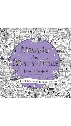LIVRO MUNDO DAS MARAVILHAS - UM LIVRO DE COLORIR PARA OS CURIOSOS ED.SEXTANTE